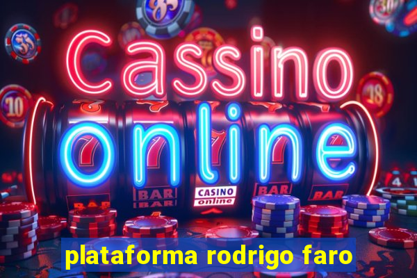 plataforma rodrigo faro